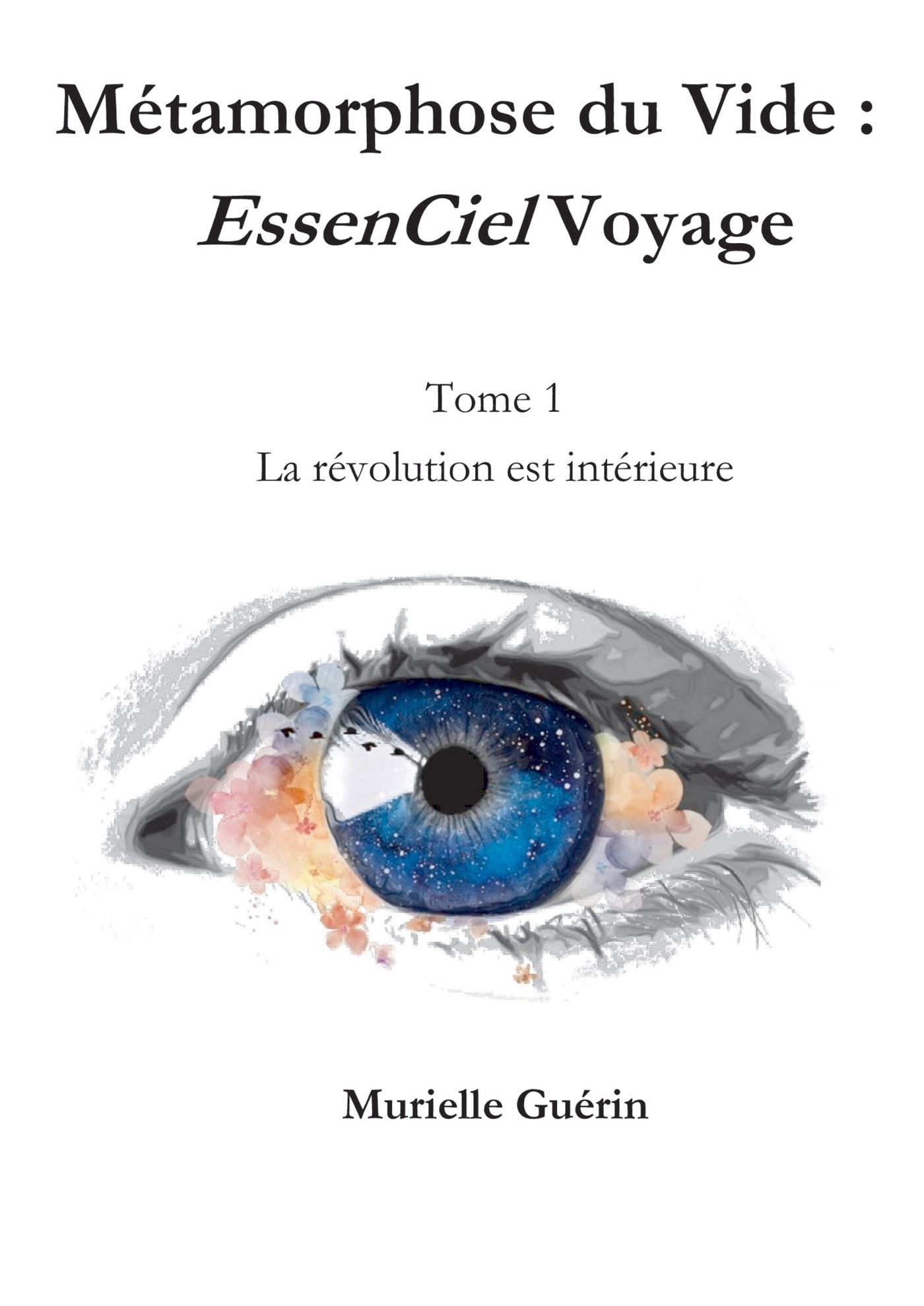 Métamorphose du Vide :  EssenCiel Voyage