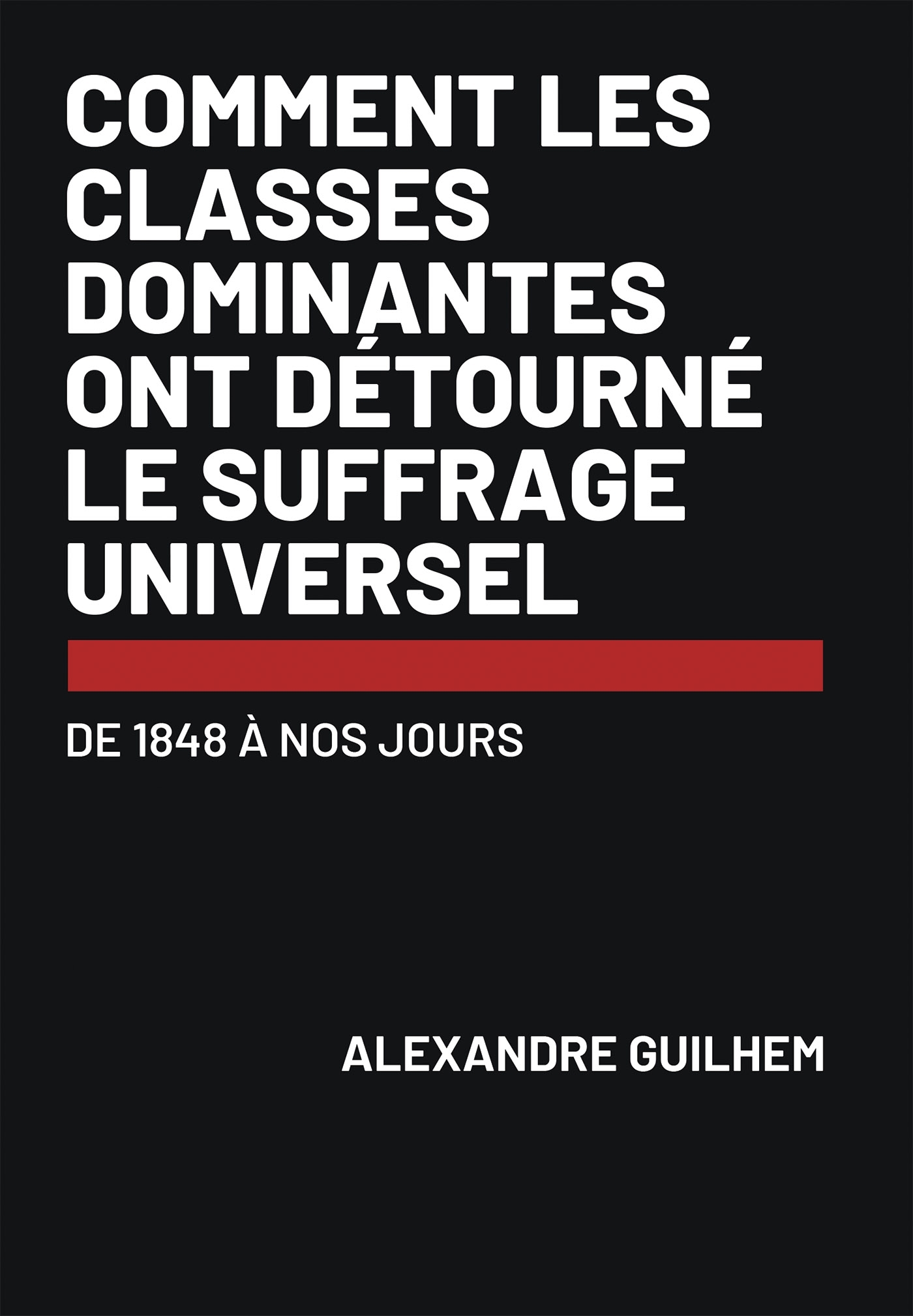 Comment les classes dominantes ont détourné le suffrage universel