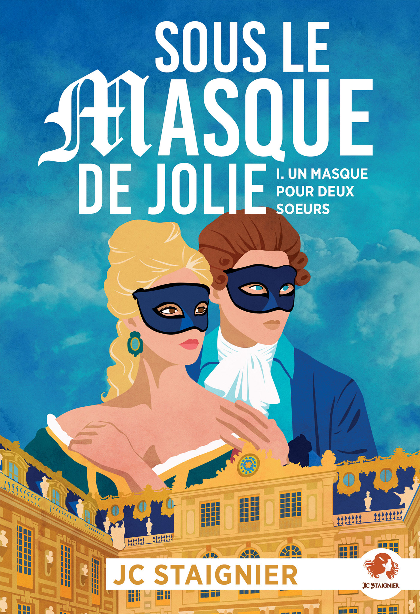 Sous le masque de Jolie (Un masque pour deux soeurs t. 1)