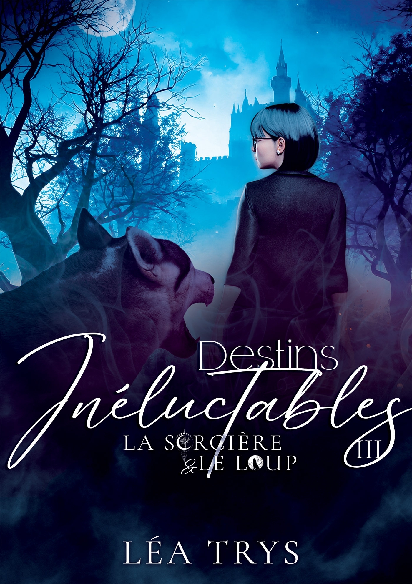 Destins Inéluctables (La Sorcière & le Loup T.3)