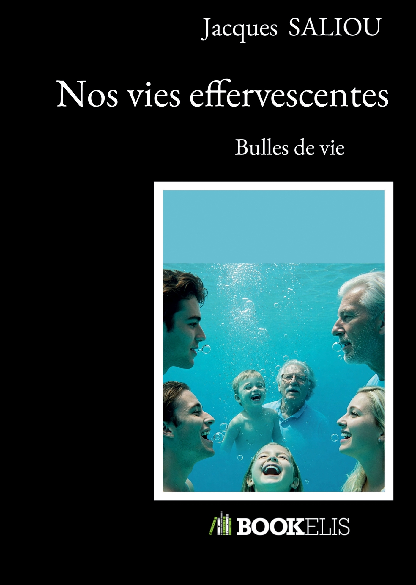 Nos vies effervescentes