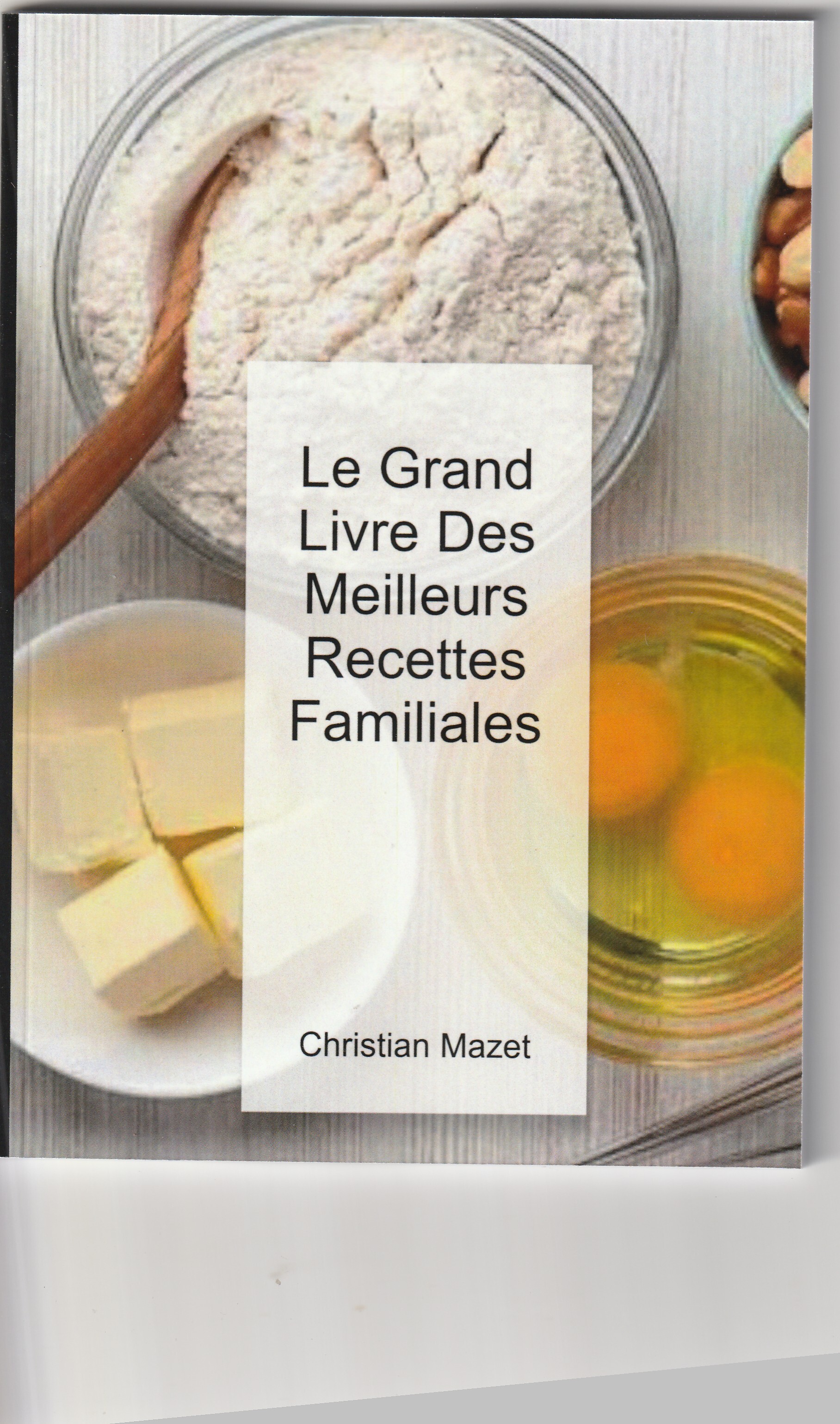 Le Grand livre des meilleurs recettes familiales.