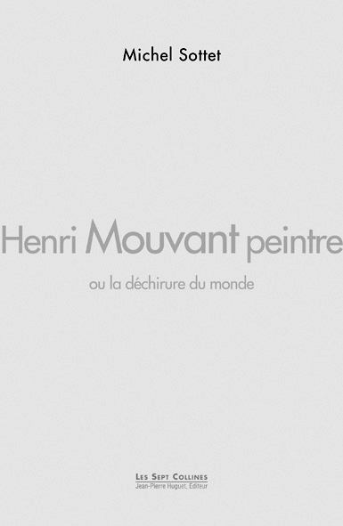 Henri Mouvant peintre, ou la déchirure du monde