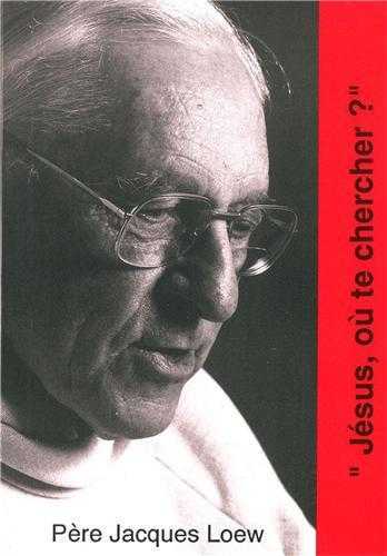 Jésus, où te chercher?