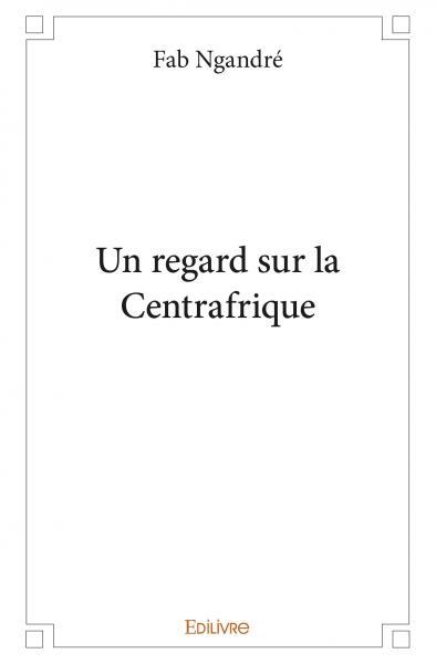 Un regard sur la centrafrique