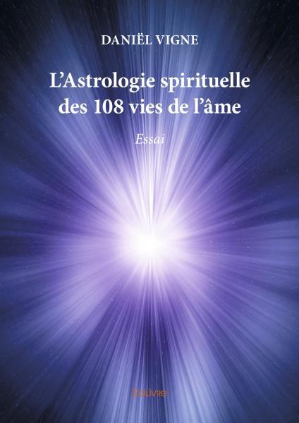 L'astrologie spirituelle des 108 vies de l'âme