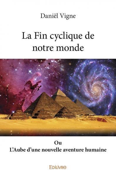 La fin cyclique de notre monde