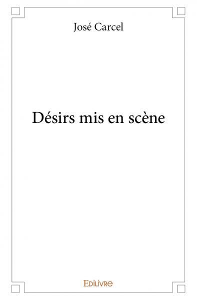 Désirs mis en scène