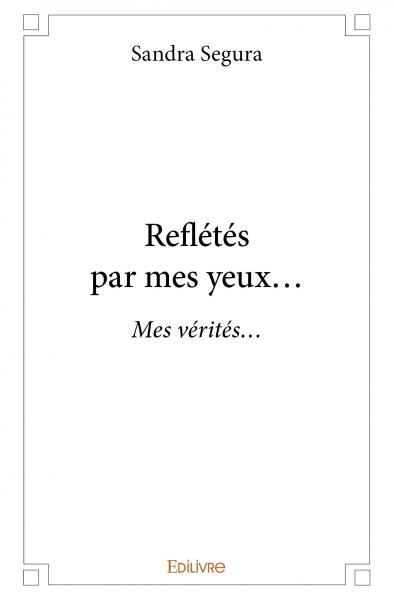 Reflétés par mes yeux…