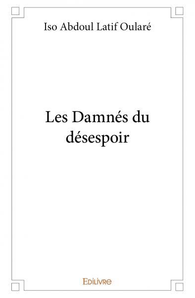 Les damnés du désespoir