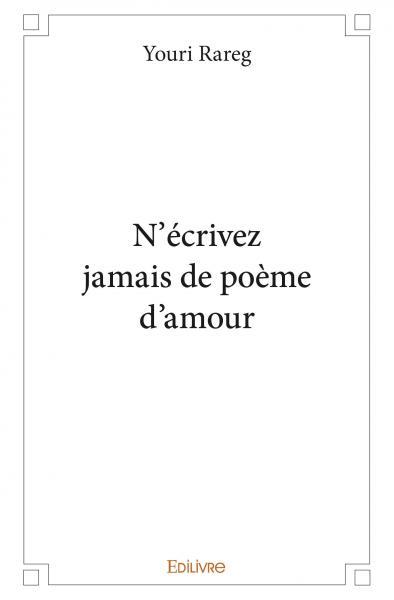 N’écrivez jamais de poème d'amour