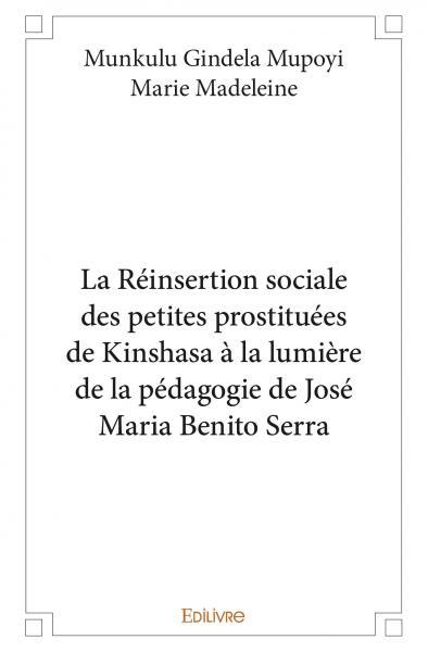 La réinsertion sociale des petites prostituées de kinshasa à la lumière de la pédagogie de josé maria benito serra