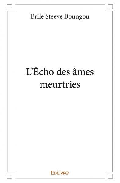L’écho des âmes meurtries