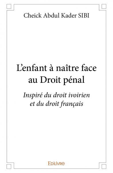 L'enfant à naître face au droit pénal