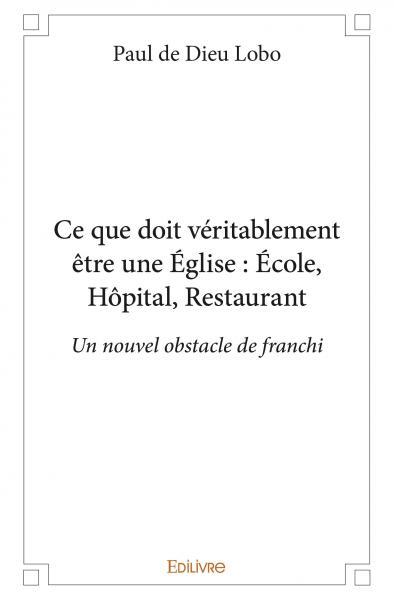 Ce que doit véritablement être une église : école, hôpital, restaurant
