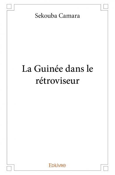 La guinée dans le rétroviseur