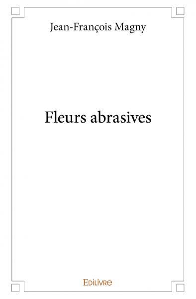 Fleurs abrasives
