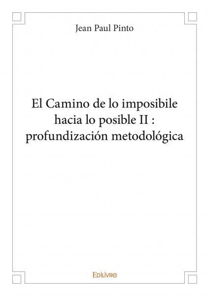 El camino de lo imposibile hacia lo posible ii : profundización metodológica