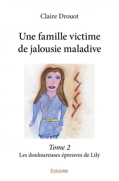 Une famille victime de jalousie maladive –