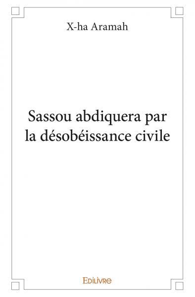 Sassou abdiquera par la désobéissance civile