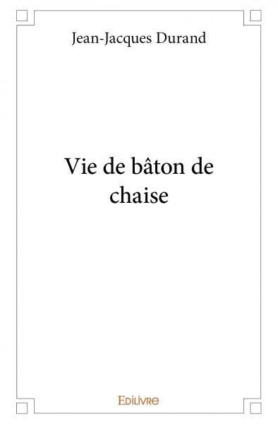 Vie de bâton de chaise