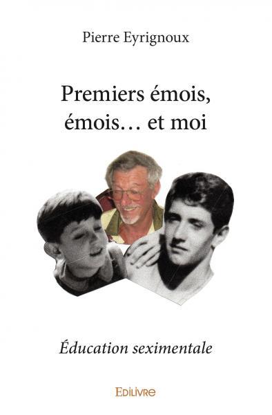 Premiers émois,émois… et moi