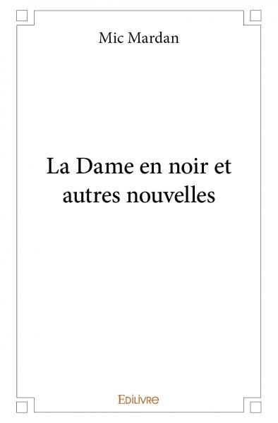 La dame en noir et autres nouvelles