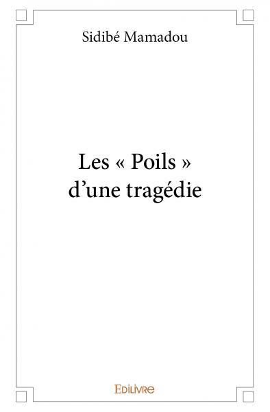 Les « poils » d'une tragédie