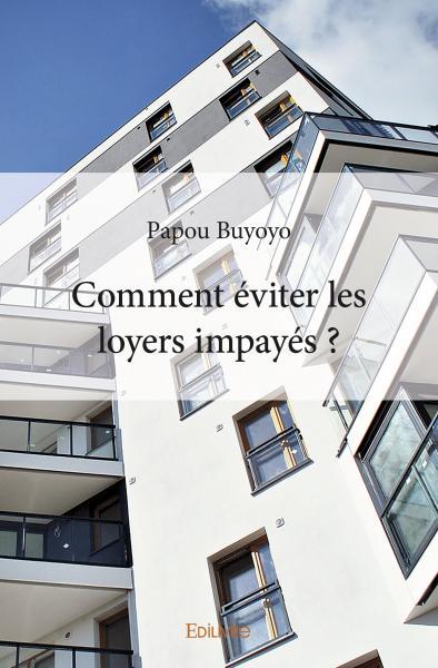 Comment éviter les loyers impayés ?