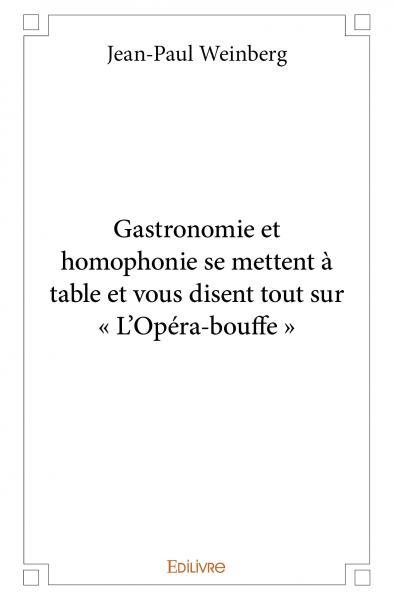 Gastronomie et homophonie se mettent à table et vous disent tout sur « l'opéra bouffe »