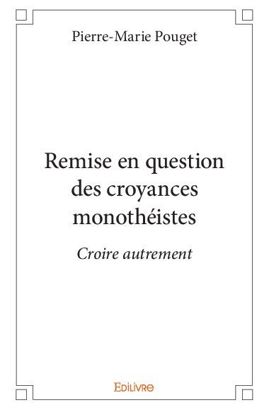 Remise en question des croyances monothéistes