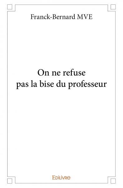 On ne refuse pas la bise du professeur