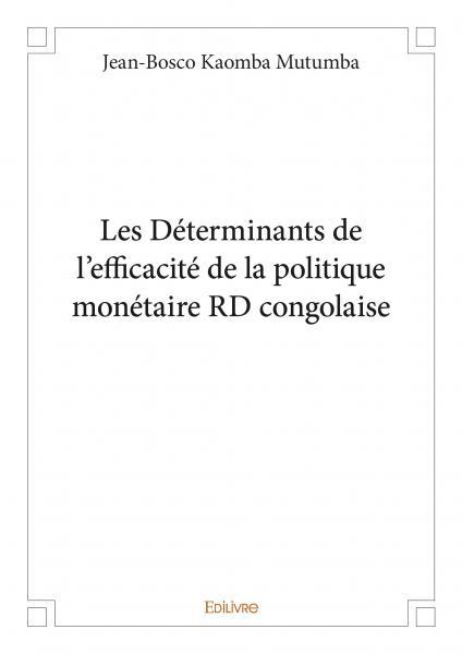 Les déterminants de l’efficacité de la politique monétaire rd congolaise