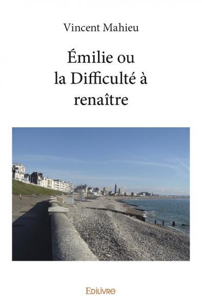 Émilie ou la Difficulté à renaître