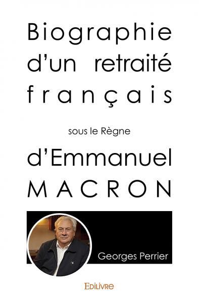 Biographie d’un retraité français sous le règne d’emmanuel  macron