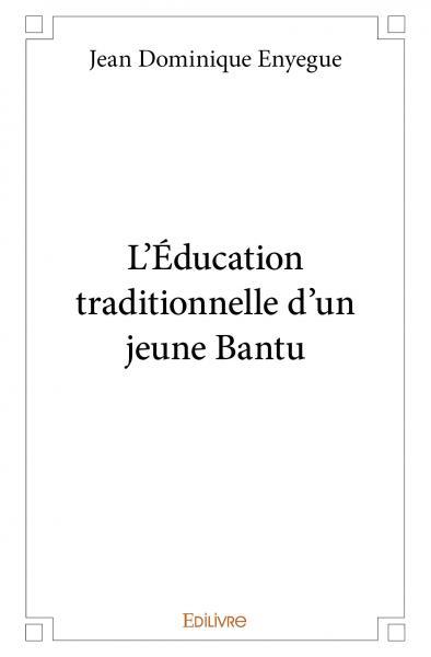 L’éducation traditionnelle d'un jeune bantu