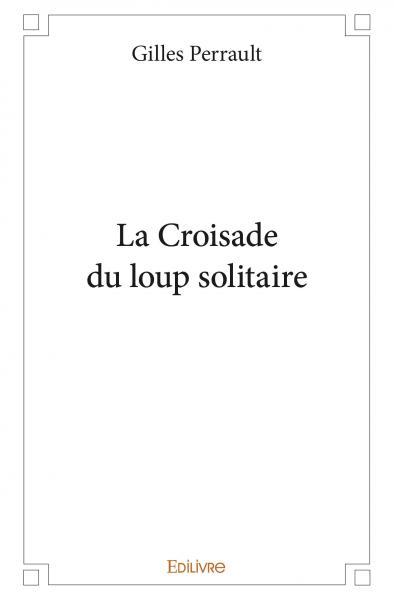 La Croisade du loup solitaire