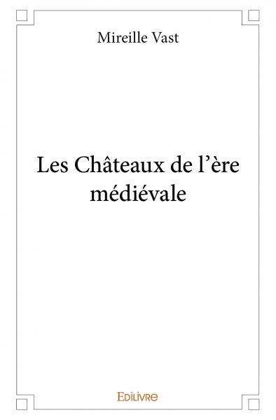 Les Châteaux de l'ère médiévale