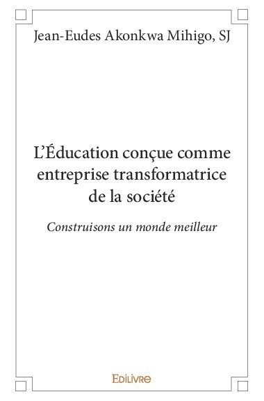 L'éducation conçue comme entreprise transformatrice de la société
