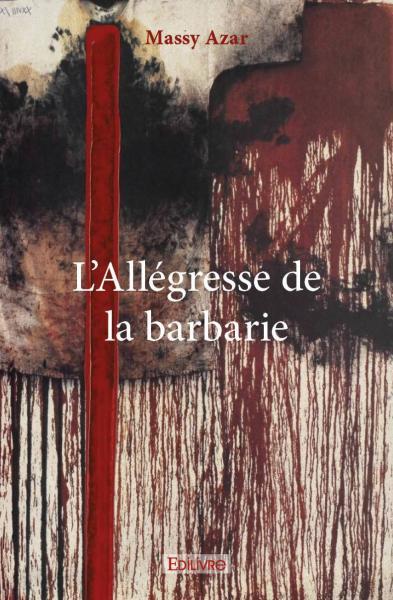 L’allégresse de la barbarie
