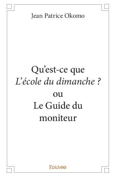 Qu'est ce que l'école du dimanche ? ou le guide du moniteur
