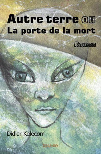 Autre terre ou la porte de la mort