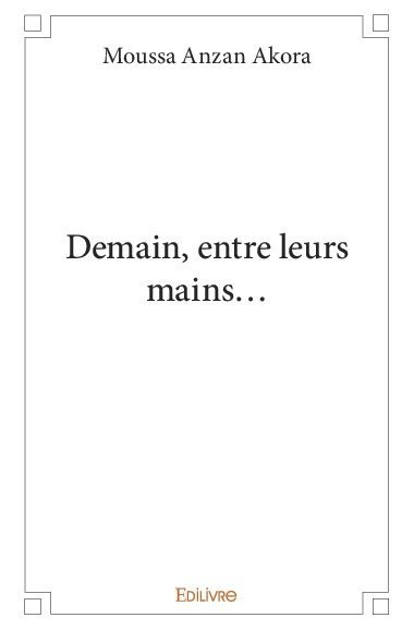 Demain, entre leurs mains…