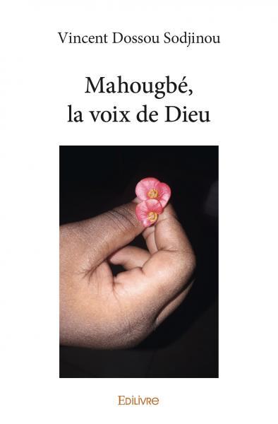Mahougbé, la voix de dieu