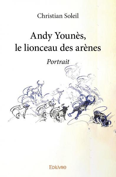 Andy younès, le lionceau des arènes