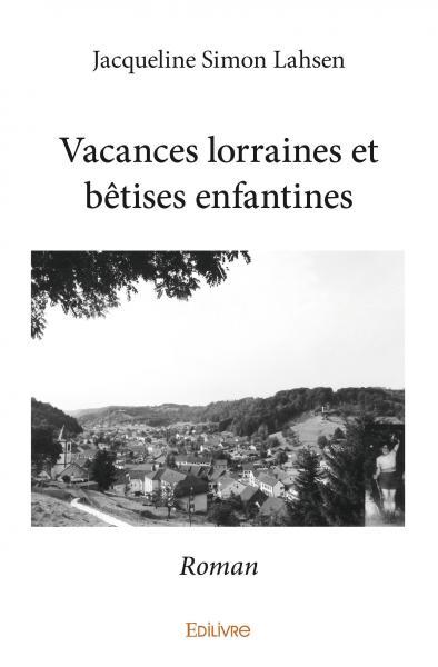Vacances lorraines et bêtises enfantines
