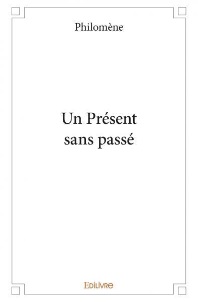 Un présent sans passé