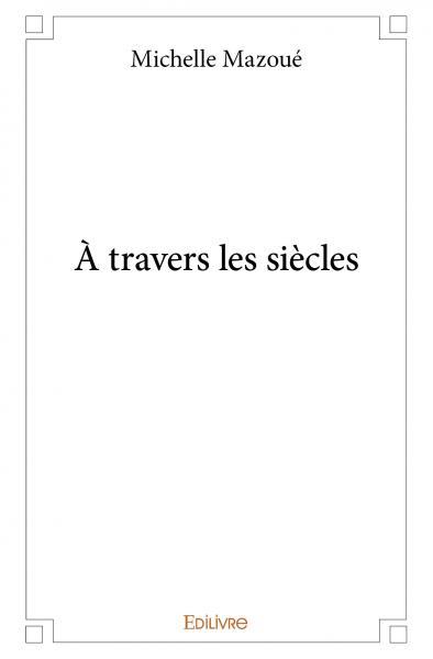 à travers les siècles
