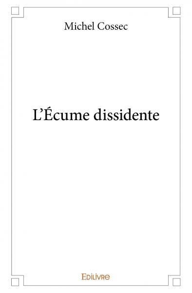 L'écume dissidente