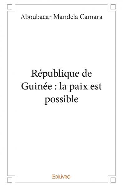 République de guinée : la paix est possible